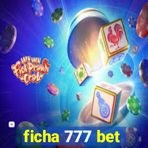 ficha 777 bet